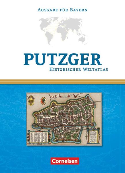 Putzger Historischer Weltatlas. Kartenausgabe Bayern. 104. Auflage ...