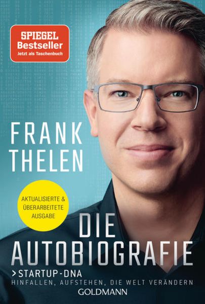 Die Autobiografie: Startup-DNA - Hinfallen, aufstehen, die Welt verändern, Taschenbuch von Frank Thelen, Goldmann, 978-3-442-14278-1