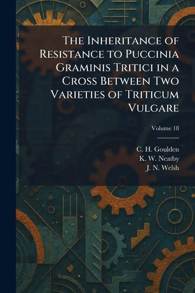 Produktbild: The Inheritance of Resistance to Puccinia Graminis Tritici in a Cross Between Two Varieties of Triticum Vulgare