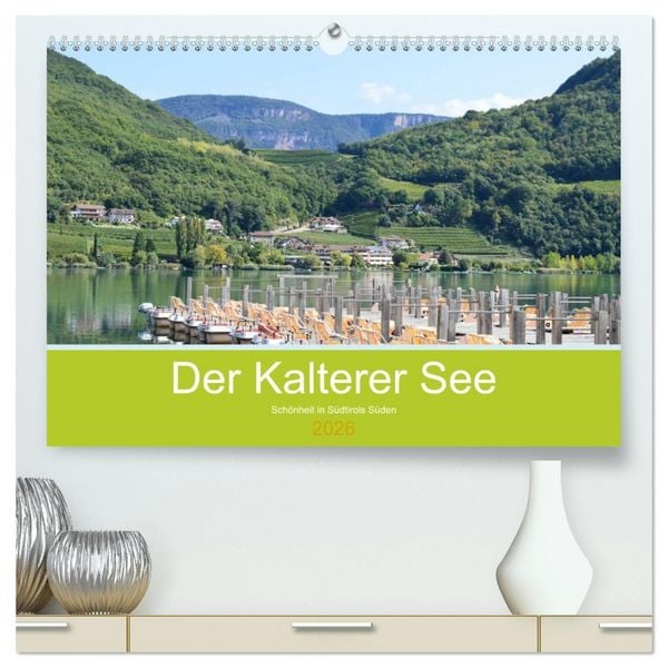 Produktbild: Der Kalterer See - Sch&ouml;nheit in S&uuml;dtirols S&uuml;den (hochwertiger Premium Wandkalender 2026 DIN A2 quer), Kunstdruck in Hochglanz