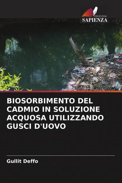 Produktbild: Biosorbimento Del Cadmio in Soluzione Acquosa Utilizzando Gusci D'uovo