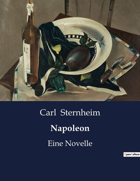 Napoleon, Taschenbuch von Carl Sternheim, BoD - Books on Demand, 9791041938872