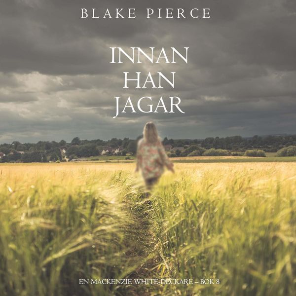 Innan han jagar (En Mackenzie White-deckare – Bok 8) - Blake Pierce, Audio, 9798341574267