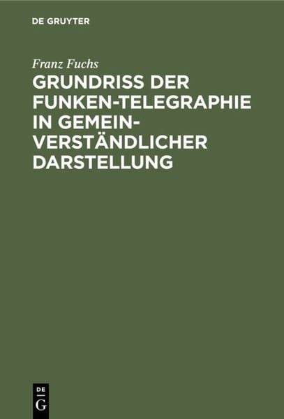 Produktbild: Grundri&szlig; der Funken-Telegraphie in gemeinverst&auml;ndlicher Darstellung