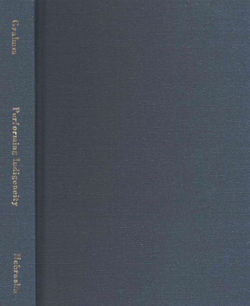 Performing Indigeneity: Global Histories and Contemporary Experiences