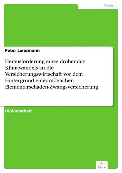 Produktbild: Herausforderung eines drohenden Klimawandels an die Versicherungswirtschaft vor dem Hintergrund einer m&ouml;glichen Elementarschaden-Zwangsversicherung