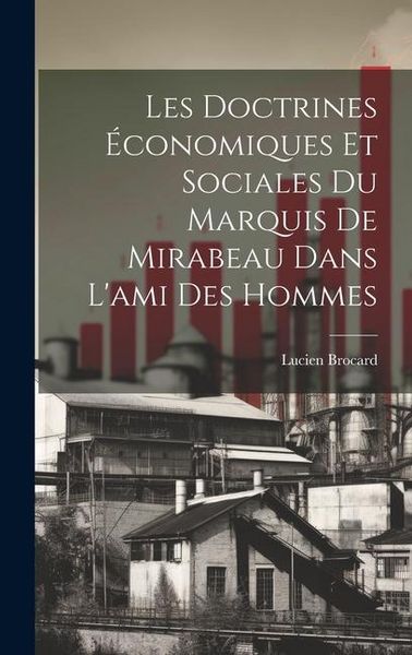 Produktbild: Les doctrines &eacute;conomiques et sociales du Marquis de Mirabeau dans l'ami des hommes