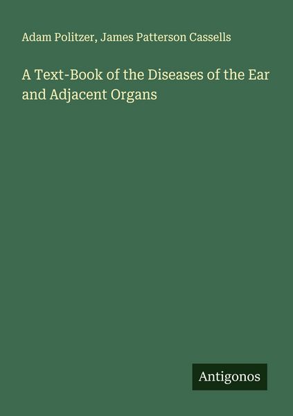 Produktbild: A Text-Book of the Diseases of the Ear and Adjacent Organs