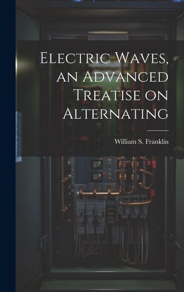Produktbild: Electric Waves, an Advanced Treatise on Alternating