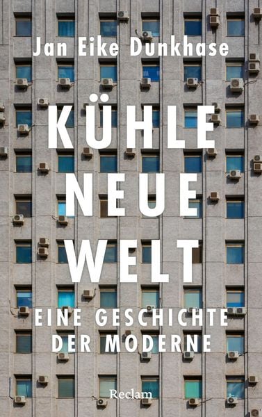 Produktbild: K&uuml;hle neue Welt. Eine Geschichte der Moderne