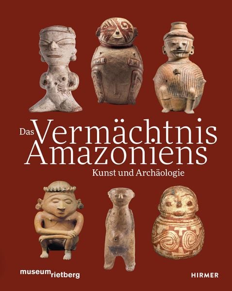Produktbild: Das Verm&auml;chtnis Amazoniens. Kunst und Arch&auml;ologie