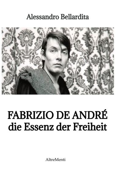 Produktbild: Fabrizio de Andr&eacute; - die Essenz der Freiheit