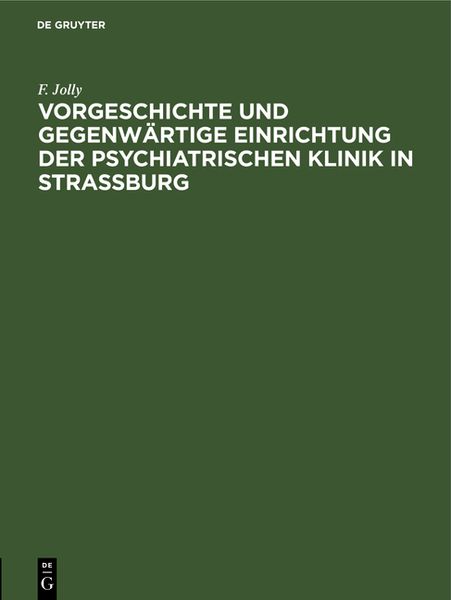 Produktbild: Vorgeschichte und gegenw&auml;rtige Einrichtung der psychiatrischen Klinik in Stra&szlig;burg