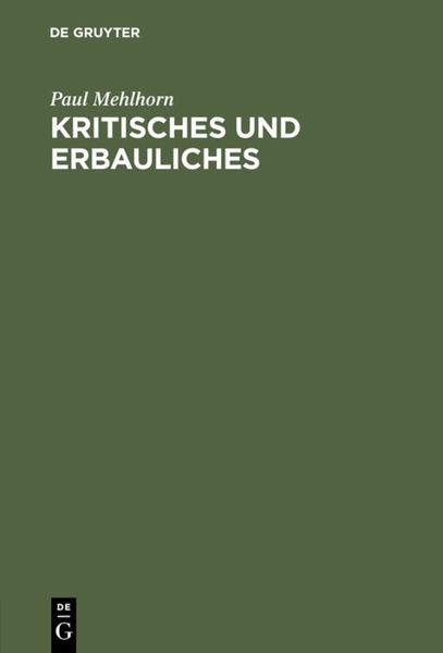Kritisches und Erbauliches, Gebundene Ausgabe von Paul Mehlhorn, De Gruyter, 978-3-11-113162-7