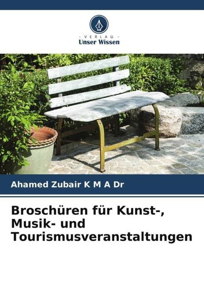 Broschüren für Kunst-, Musik- und Tourismusveranstaltungen, Taschenbuch von Ahamed Zubair K. M. A., Verlag Unser Wissen, 9786206086857