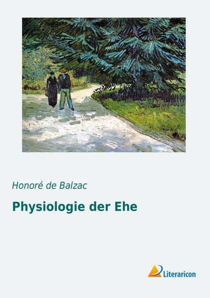 Physiologie der Ehe, Taschenbuch von Honorà de Balzac, Literaricon, 9783956976575
