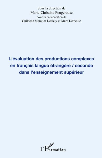 Produktbild: L'&eacute;valuation des productions complexes en fran&ccedil;ais langue &eacute;trang&egrave;re/seconde dans l'enseignement sup&eacute;rieur