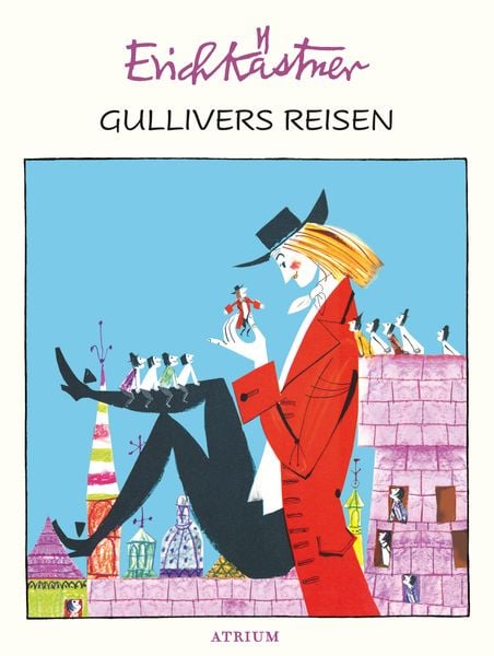 Gullivers Reisen, Gebundene Ausgabe von Erich Kästner, Atrium Verlag AG, 978-3-85535-613-3