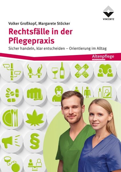 Rechtsfälle in der Pflegepraxis, Taschenbuch von Volker Grosskopf,Margarete Stöcker, Vincentz Network, 978-3-7486-0780-9