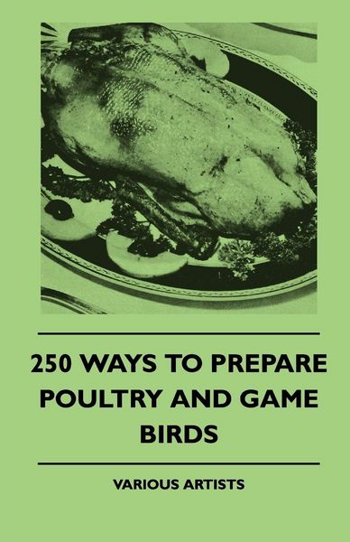Produktbild: 250 Ways to Prepare Poultry and Game Birds