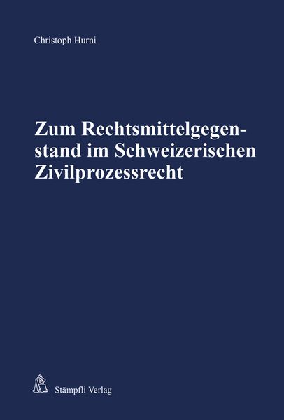 Produktbild: Zum Rechtsmittelgegenstand im Schweizerischen Zivilprozessrecht