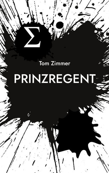 Prinzregent, Taschenbuch von Tom Zimmer, BoD – Books on Demand, 9783757814656