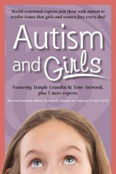 Autism and Girls, Taschenbuch von Tony Attwood,Temple Grandin,Catherine Faherty,Jennifer McIlwee Myers,Ruth Snyder, Future Horizons, 978-1-941765-23-4