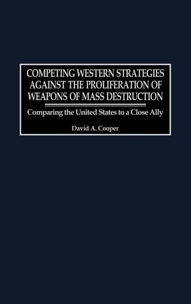 Produktbild: Competing Western Strategies Against the Proliferation of Weapons of Mass Destruction