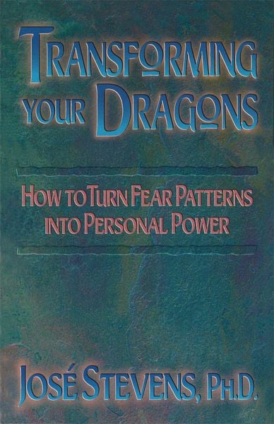 Produktbild: Transforming Your Dragons: How to Turn Fear Patterns Into Personal Power