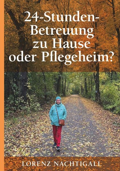 Produktbild: 24-Stunden-Betreuung zu Hause oder Pflegeheim?