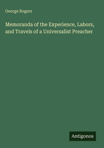 Produktbild: Memoranda of the Experience, Labors, and Travels of a Universalist Preacher