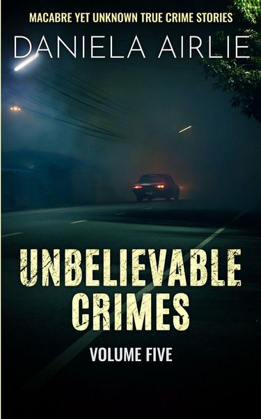 Produktbild: Unbelievable Crimes Volume Five