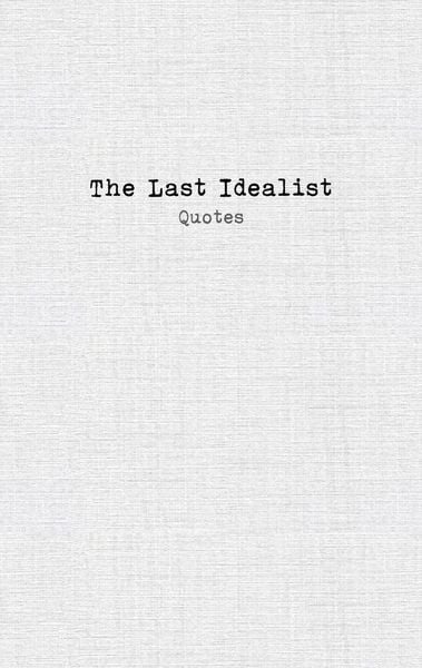 Produktbild: The Last Idealist: Quotes