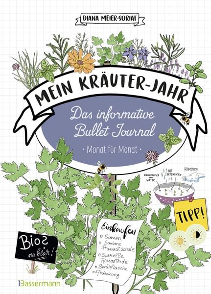 Mein Kräuter-Jahr - Das informative Bullet Journal - Monat für Monat, Taschenbuch von Diana Meier-Soriat, Bassermann, 978-3-8094-4985-0