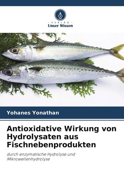 Produktbild: Antioxidative Wirkung von Hydrolysaten aus Fischnebenprodukten
