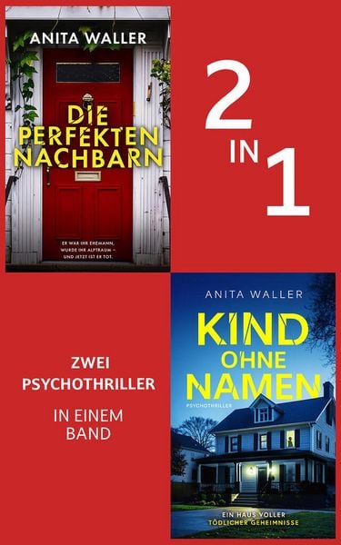 Produktbild: Die perfekten Nachbarn & Kind ohne Namen | Zwei Psychothriller in einem Band (Nur bei uns!)