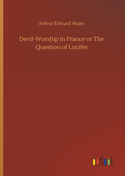 Produktbild: Devil-Worship in France or The Question of Lucifer
