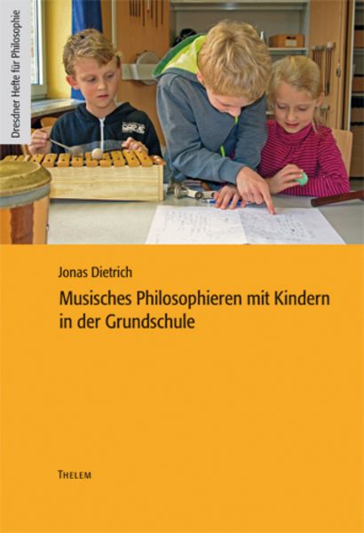Musisches Philosophieren mit Kindern in der Grundschule, Taschenbuch von Jonas Dietrich, Thelem, 9783945363232