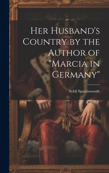 Produktbild: Her Husband's Country by the Author of "marcia in Germany"