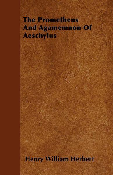 Produktbild: The Prometheus And Agamemnon Of Aeschylus
