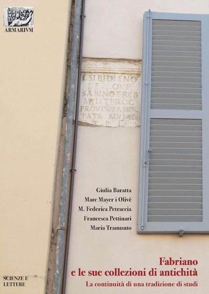 Produktbild: Fabriano e le sue collezioni di antichit&agrave;. La continuit&agrave; di una tradizione di studi