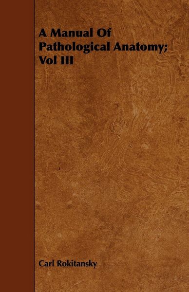 Produktbild: A Manual Of Pathological Anatomy; Vol III