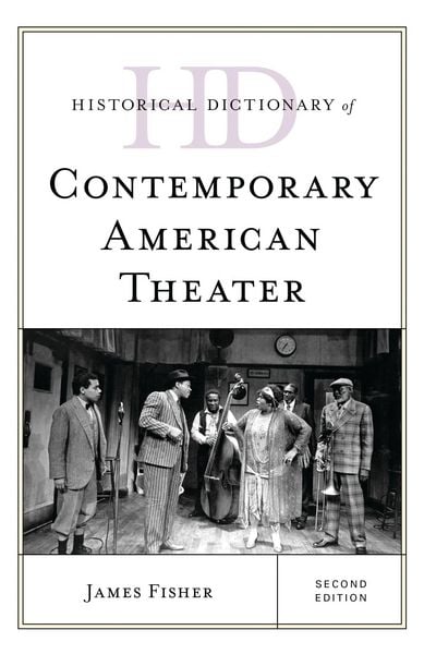 Produktbild: Historical Dictionary of Contemporary American Theater