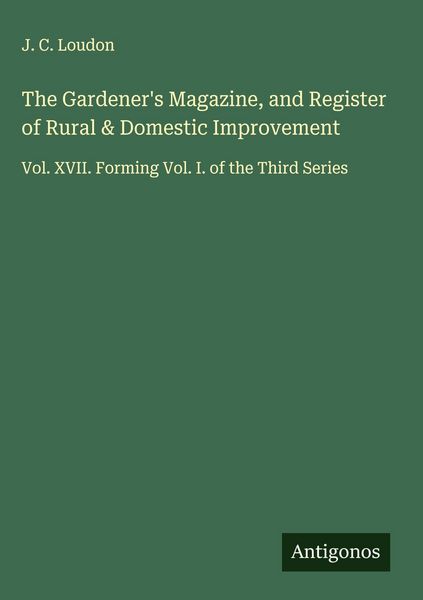 Produktbild: The Gardener's Magazine, and Register of Rural & Domestic Improvement