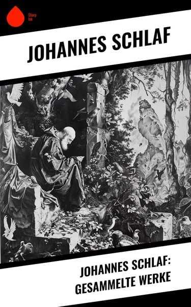 Produktbild: Johannes Schlaf: Gesammelte Werke