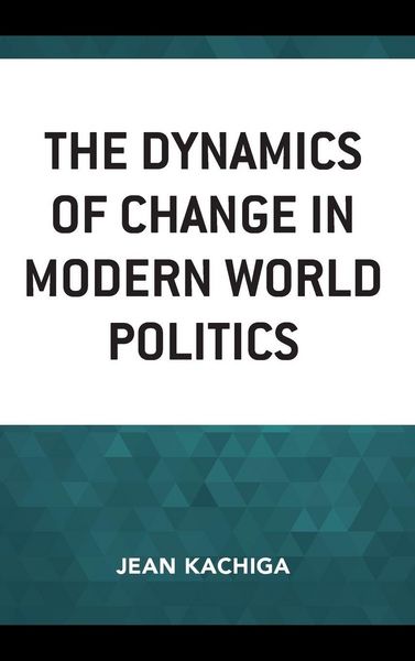 Produktbild: Dynamics of Change in Modern World Politics