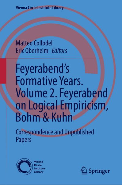 Produktbild: Feyerabend&rsquo;s Formative Years. Volume 2. Feyerabend on Logical Empiricism, Bohm & Kuhn
