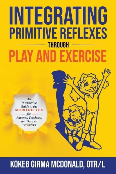 Produktbild: Integrating Primitive Reflexes Through Play and Exercise