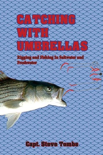 Produktbild: Catching with Umbrellas: Rigging and Fishing in Saltwater and Freshwater