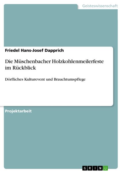 Produktbild: Die M&uuml;schenbacher Holzkohlenmeilerfeste im R&uuml;ckblick